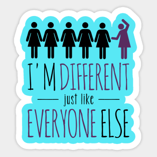 I'm different just like everyone else (ladies) Sticker
